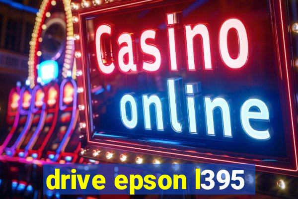 drive epson l395